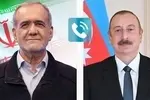 پزشکیان به علی‌اف: حادثه نخجوان هیچ ارتباطی به ایران ندارد