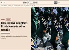 فایننشال تایمز:آلمان و فرانسه به دنبال قرار دادن نام بخش هایی از سپاه پاسداران در لیست تروریستی اتحادیه اروپا هستند